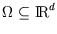 $ \Omega \subseteq \Rd$