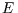 $ E\,$