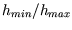 $ h_{min}/h_{max}$